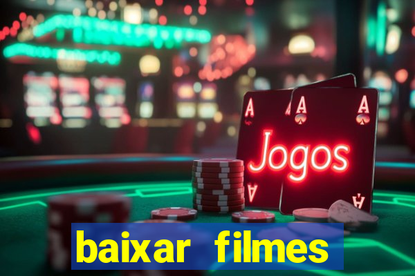 baixar filmes torrents dublados